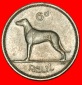 Ⰶ GROSSBRITANNIEN  (1942-1969): IRLAND ★ 6 PENCE 1961 IRIS...