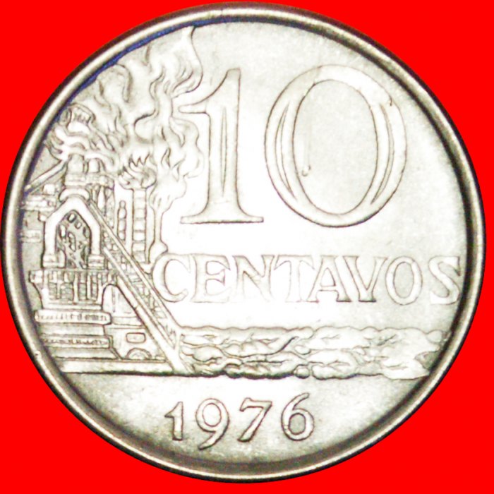  + OIL REFINERY (1974-1979): BRAZIL ★ 10 CENTAVOS 1976 MINT LUSTER! LOW START ★ NO RESERVE!   