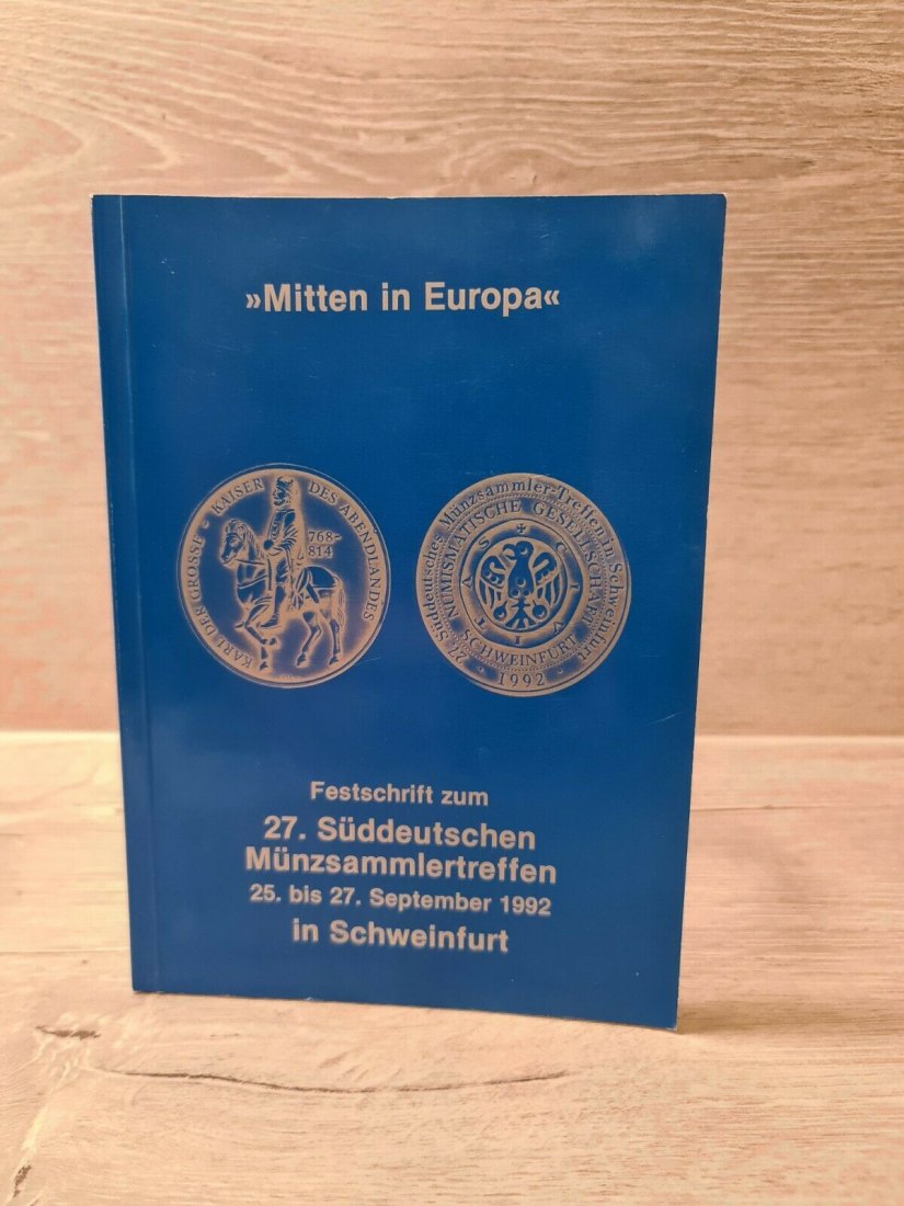 Mitten in Europa - Festschrift zum 27. Süddeutschen Münzsammlertreffen 1992   