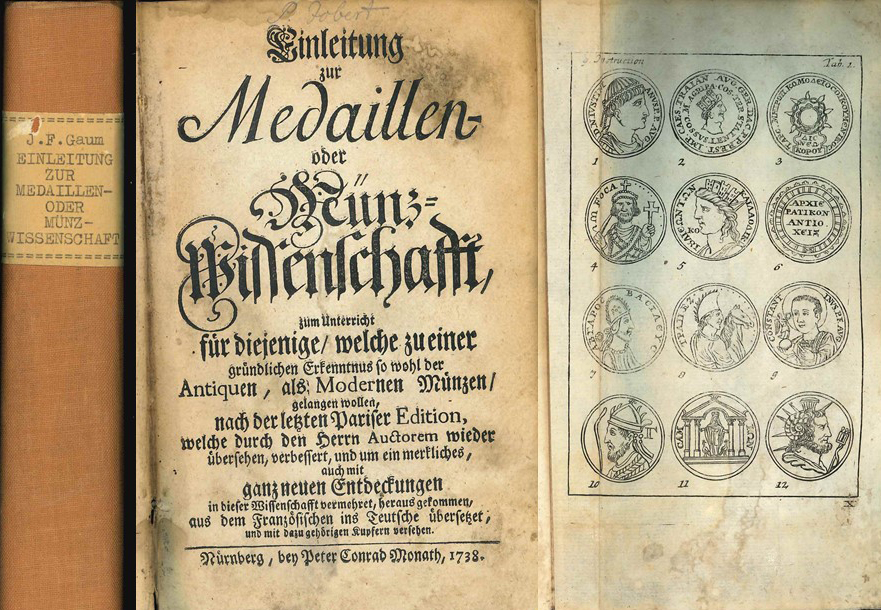  J.F.Gaum, Einleitung zur Medaillen- oder Münzwissenschaft, Nürnberg 1738   