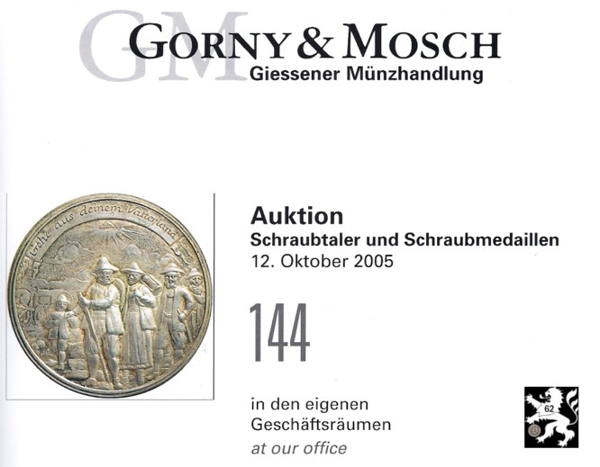  Gorny & Mosch (München) Auktion 144 (2005) Neuzeit - Schraubtaler und Schraubmedaillen   