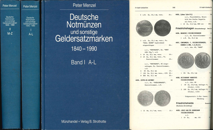  Peter Menzel; Deutsche Notmünzen und sonstige Geldersatzmarken 1840-1990;Band I u. II; Berlin 1982   