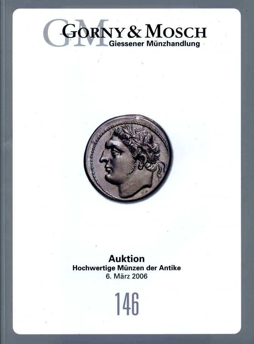  Gorny (München) Auktion 146 (2006) Hochwertige Antike Münzen   