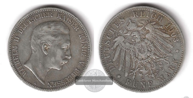  Deutsches Kaiserreich, Preussen, Wilhelm II.  5 Mark 1903 A   FM-Frankfurt  Feinsilber: 25g   