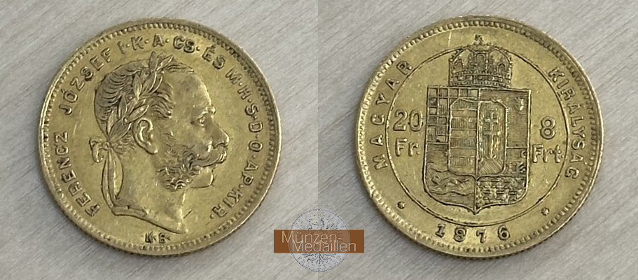 Ungarn, Königreich 1867-1918 MM-Frankfurt Feingewicht 5,81g 8 Forint / 20 Franken 1876 KB 