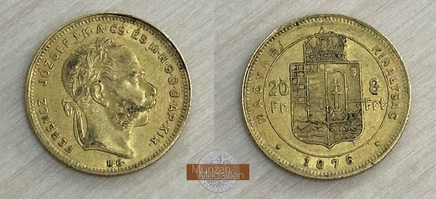 Ungarn, Königreich 1867-1918 MM-Frankfurt Feingewicht 5,81g 8 Forint / 20 Franken 1876 KB 