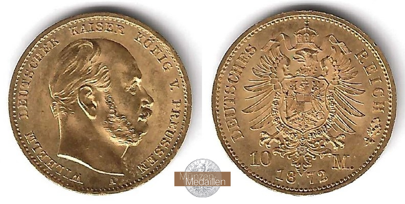 Deutsches Kaiserreich. Preussen MM-Frankfurt Feingewicht: 3,59g Gold Wilhelm I. 1861-1888. 10 Mark 1872 A 
