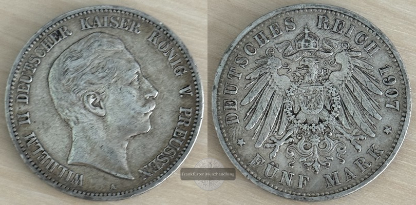  Preußen, Kaiserreich  5 Mark  1907 A  Wilhelm II. 1888-1918   FM-Frankfurt Feinsilber: 25g   