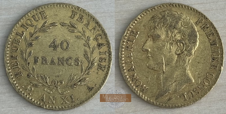 Frankreich  40 Francs AN XI (1802) A MM-Frankfurt  Feingold: 11,62g