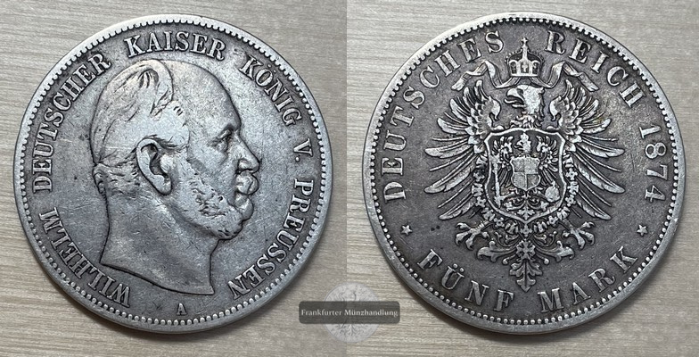  Deutsches Kaiserreich. Preussen, Wilhelm I.  5 Mark 1874 A   FM-Frankfurt  Feinsilber: 25g   