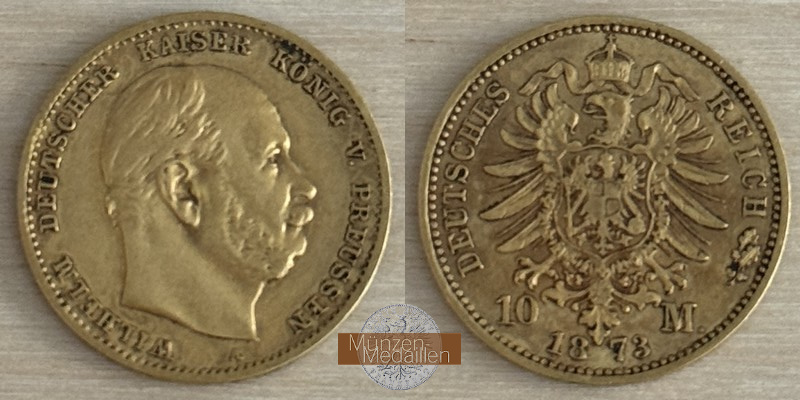 Deutsches Kaiserreich. Preussen MM-Frankfurt Feingewicht: 3,59g Gold Wilhelm I. 1861-1888. 10 Mark 1873 A 