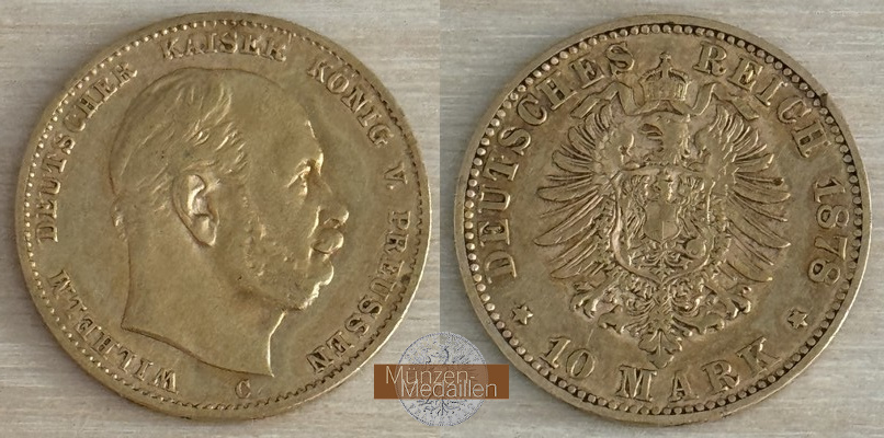 Deutsches Kaiserreich. Preussen MM-Frankfurt Feingewicht: 3,59g Gold Wilhelm I. 1861-1888. 10 Mark 1878 C 