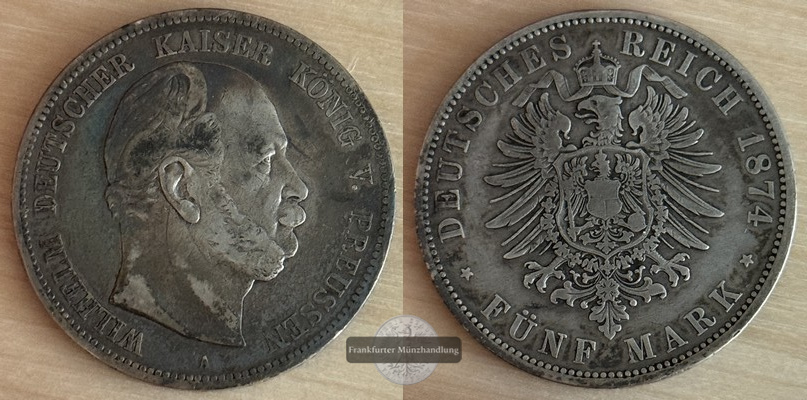  Deutsches Kaiserreich. Preussen, Wilhelm I.  5 Mark 1874 A   FM-Frankfurt  Feinsilber: 25g   