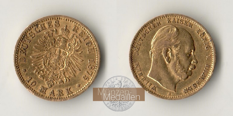 Deutsches Kaiserreich, Preussen. MM-Frankfurt Feingewicht: 3,58g Gold Wilhelm I. 1861-1888. 10 Mark 1875 A 