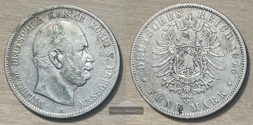  Deutsches Kaiserreich, Preussen.   5 Mark 1875 A  FM-Frankfurt Feinsilber: 25g   