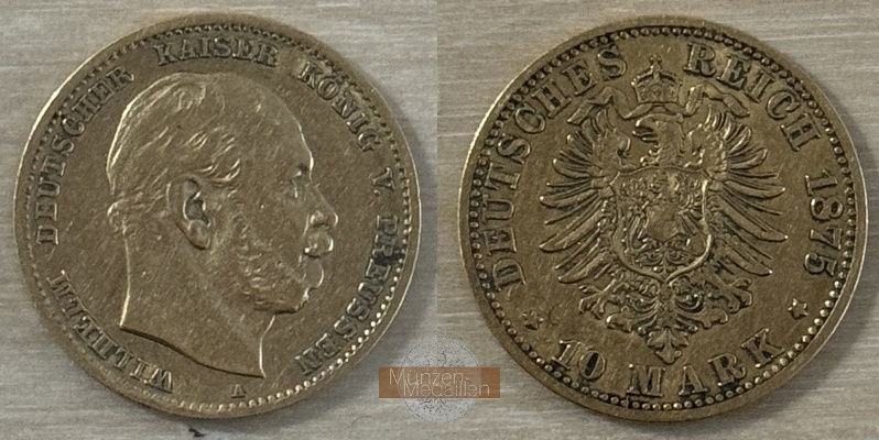 Deutsches Kaiserreich, Preussen. MM-Frankfurt Feingewicht: 3,58g Gold Wilhelm I. 1861-1888. 10 Mark 1875 A 