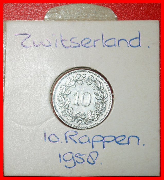  Ⰶ LIBERTY (1879-2024): SWITZERLAND ★ 10 RAPPEN 1958B! DIES 1+A! IN HOLDER! ★LOW START! ★ NO RESERVE!   