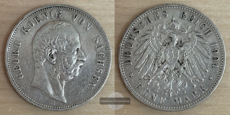  Sachsen, Kaiserreich  5 Mark  1904 E   Georg   FM-Frankfurt   Feinsilber: 25g   