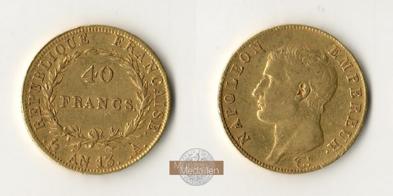 Frankreich  40 Francs  AN 13 A(1804-05) MM-Frankfurt  Feingold: 11,62g Napoleon I. 1804-1815  