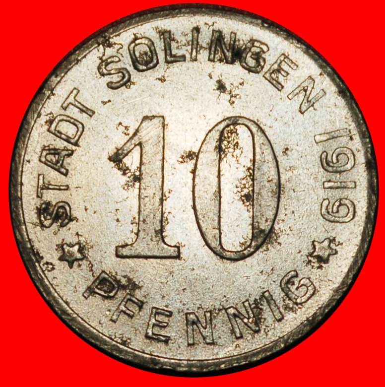  Ⰶ RHINE: GERMANY SOLINGEN ★ 10 PFENNIGS 1919 ANCHOR! TO BE PUBLISHED!★LOW START★NO RESERVE!   