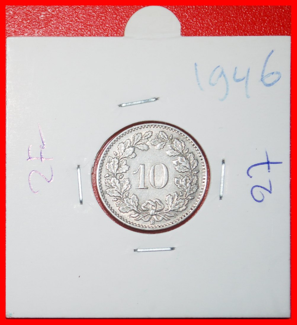  Ⰶ LIBERTY (1879-2025): SWITZERLAND ★ 10 RAPPEN 1946B! DIES 1+A! IN HOLDER! ★LOW START ★ NO RESERVE!   